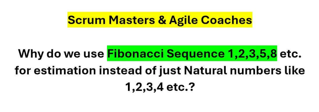 Scrum Masters & Agile Coaches: Why do we use Fibonacci Sequence 1,2,3,5,8 etc. for estimation instead of just Natural numbers like 1,2,3,4 etc?